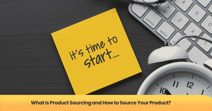 What Is Product Sourcing and How to Source Your Product?